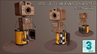 Creating Stylized Camerabot Character [3ds Max 2024] - Pt. 1/3