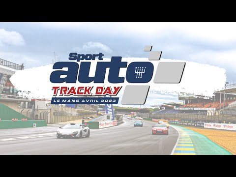 Sport Auto Track Day Avril 2023 - Circuit Bugatti Le Mans @sportauto