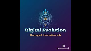 Digital Evolution: Strategy & Innovation Lab