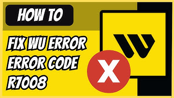 How to Fix Western Union Error Code R7008 - 2024