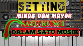 Cara menggunakan satu kunci, minor dan mayor secara bersamaan || Setting chord minor dan mayor