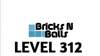How to Beat Level 312 Bricks and Balls