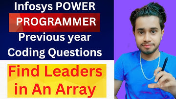 Infosys Power Programmer Coding Questions | Find leaders in an Array| How to find Leader in an Array