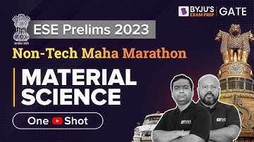 UPSC ESE 2023 Prelims | Complete Material Science | UPSC ESE (IES) Prelims Preparation | BYJU