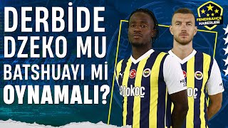 Haldun Domaç: "Fenerbahçe'de Edin Dzeko Durağan Bir Yapı Sergiliyor"