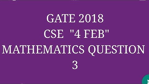 Gate 2018 cse mathematics questions / gate 2018 cse memorybase analysis 3 / gate 2018 cse answer key