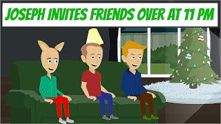 Joseph Invites His Friends Over at 11 PM / Grounded