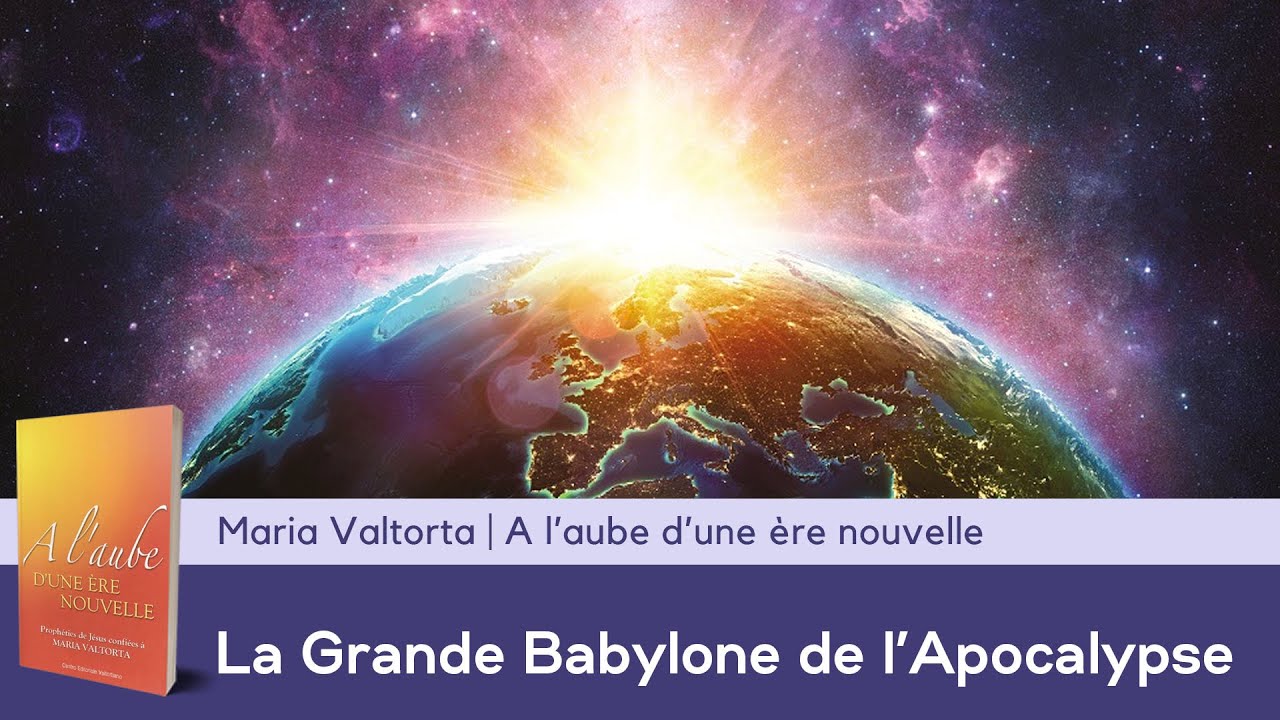 La Grande Babylone de l'Apocalypse | Jésus à Maria Valtorta - YouTube