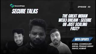 Is the Indian Web3 Boom Just a Illusion? | Secure Talks Ep. 3
