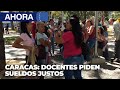 Docentes en Caracas piden sueldos justos - 9Ene