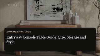 Entryway Console Table Guide: Size, Storage and Style | Zin Home