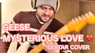 Mysterious Love - Geese - Guitar Cover