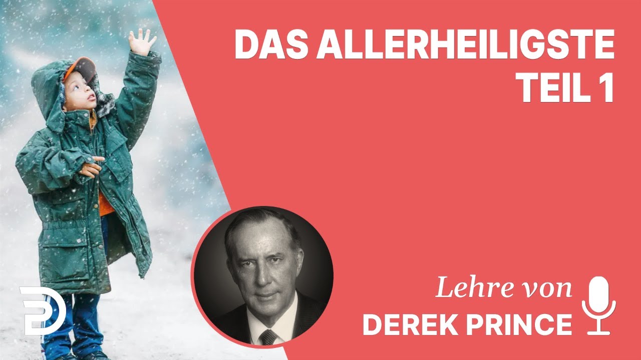 Derek Prince – Der Weg ins Allerheiligste - Das Allerheiligste - Teil 1