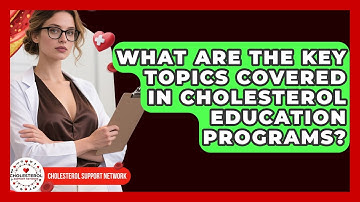 What Are the Key Topics Covered in Cholesterol Education Programs? - Cholesterol Support Network
