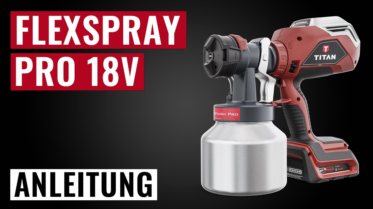 FlexSpray Pro 18V - Inbetriebnahme, Anwendung, Reinigung, Wartung, Zubehör | TITAN