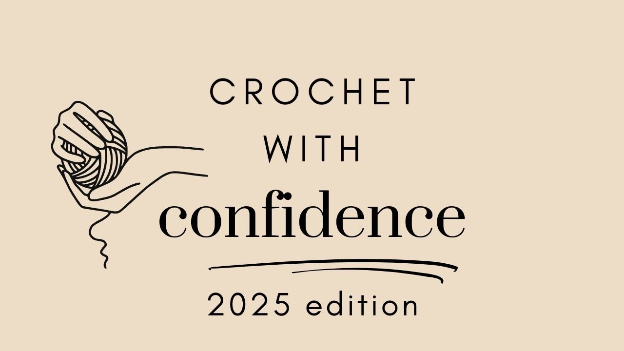 Session 7: Crochet With Confidence Summit 2025!