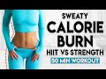 SWEATY CALORIE FAT BURN (hiit vs strength) | 50 minute Home Workout