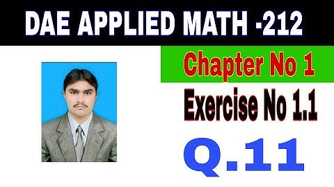 DAE Math 212|| 2nd year || Applied Mathematics- 212||Chapter 1  ||Exercise 1.1|| Question 11