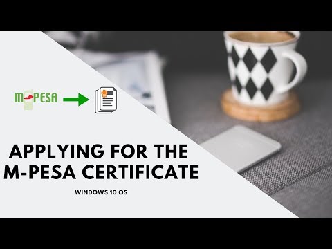 Applying for the Safaricom M-PESA Certificate Windows 10: Part 1