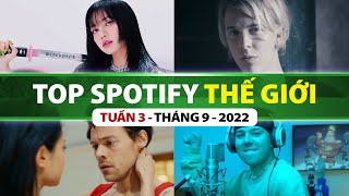 Top Bài Hát Nhiều Lượt Nghe Nhất Spotify Tuần Qua | Tuần 3 - Tháng 9 (2022)
