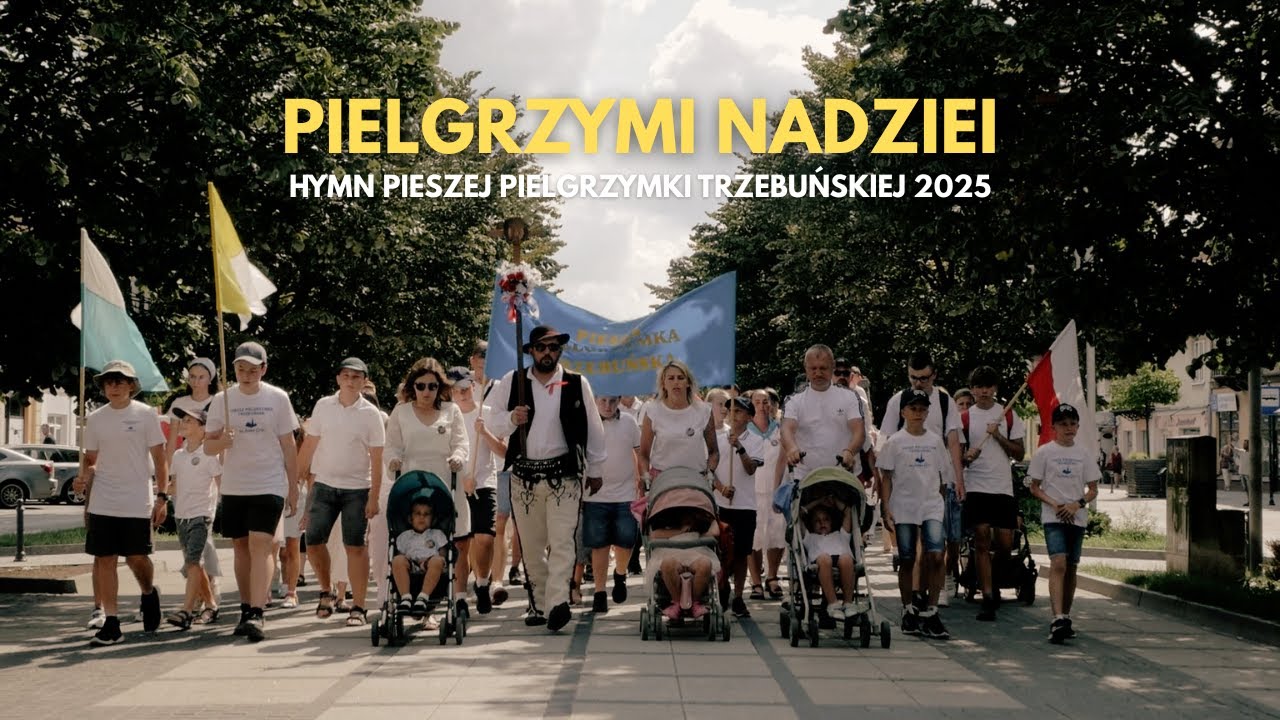 Pielgrzymi nadziei | Hymn Pieszej Pielgrzymki Trzebuńskiej 2025