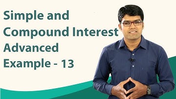 Formula Based Simple Interest and Compound Interest Questions | Advanced Example 13 | TalentSprint