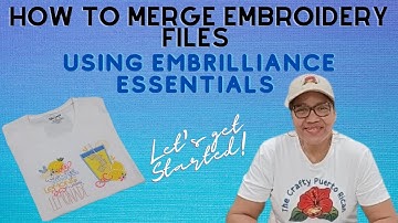 How To Merge Embroidery Files Using Embrilliance Essentials. Let