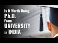 Ph.D. From Universities in India: Is it Worth? Ph.D. Guide