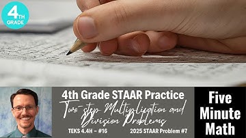 4th Grade STAAR Practice Two-Step Multiplication and Division Problems (4.4H - #16)