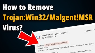 How to Remove Trojan:Win32/Malgent!MSR? [ Easy Tutorial ]