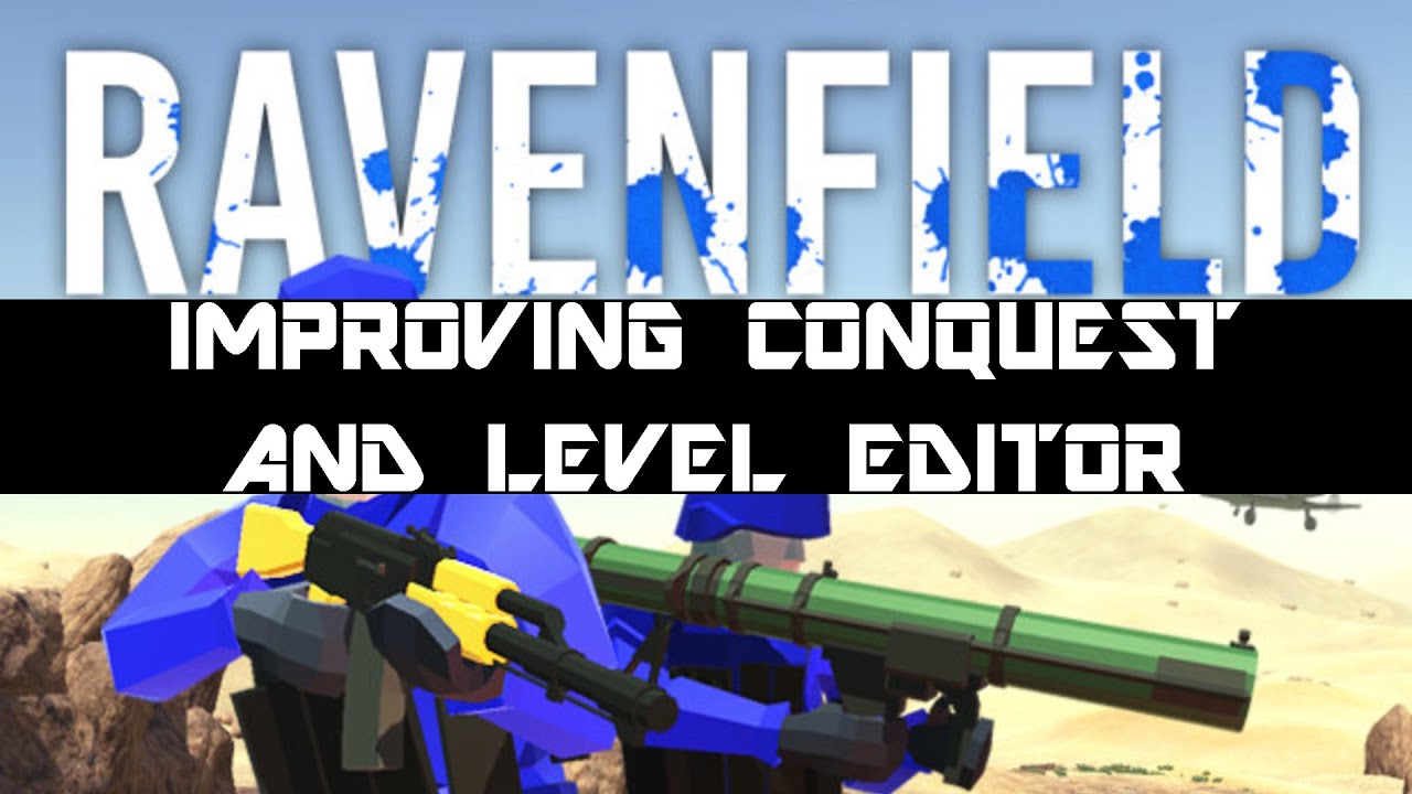 Improving Ravenfield's Conquest and Level Editor