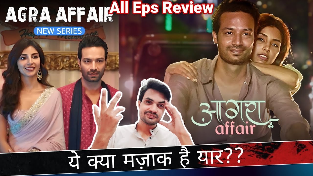 Agra Affair REVIEW by NiteshAnand | All Episodes REVIEW | Amazon MX Player | MINITV