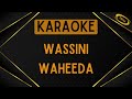 Waheeda - Wassini [Karaoke]