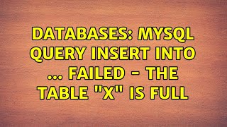 Databases: MySQL query INSERT INTO ... failed - The Table "x" is full (2 Solutions!!)