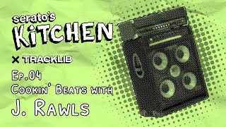 Seratos Kitchen x J. Rawls | Live beat making with J.Rawls | Week Four
