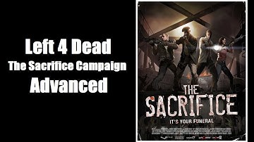 Left 4 Dead: The Sacrifice Campaign (Advanced)