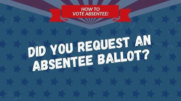 How to Vote Absentee