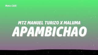 Apambichao - MTZ Manuel Turizo x Maluma (Lyrics)
