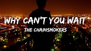 The Chainsmokers - Why Can't You Wait (Lyrics) ft. Bob Moses