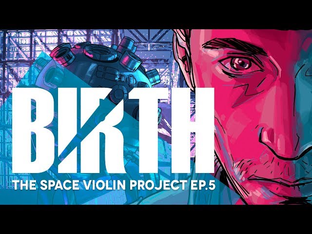 Birth - The Space Violin Project 🛸 Ep. 05 Official Video | Andrea Casta class=