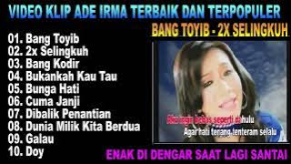 ADE IRMA FULL ALBUM DANGDUT LAWAS II VERSI VIDEO KLIP II BANG TOYIB 2X SELINGKUH