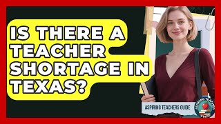 Is There A Teacher Shortage In Texas? - Aspiring Teacher Guide