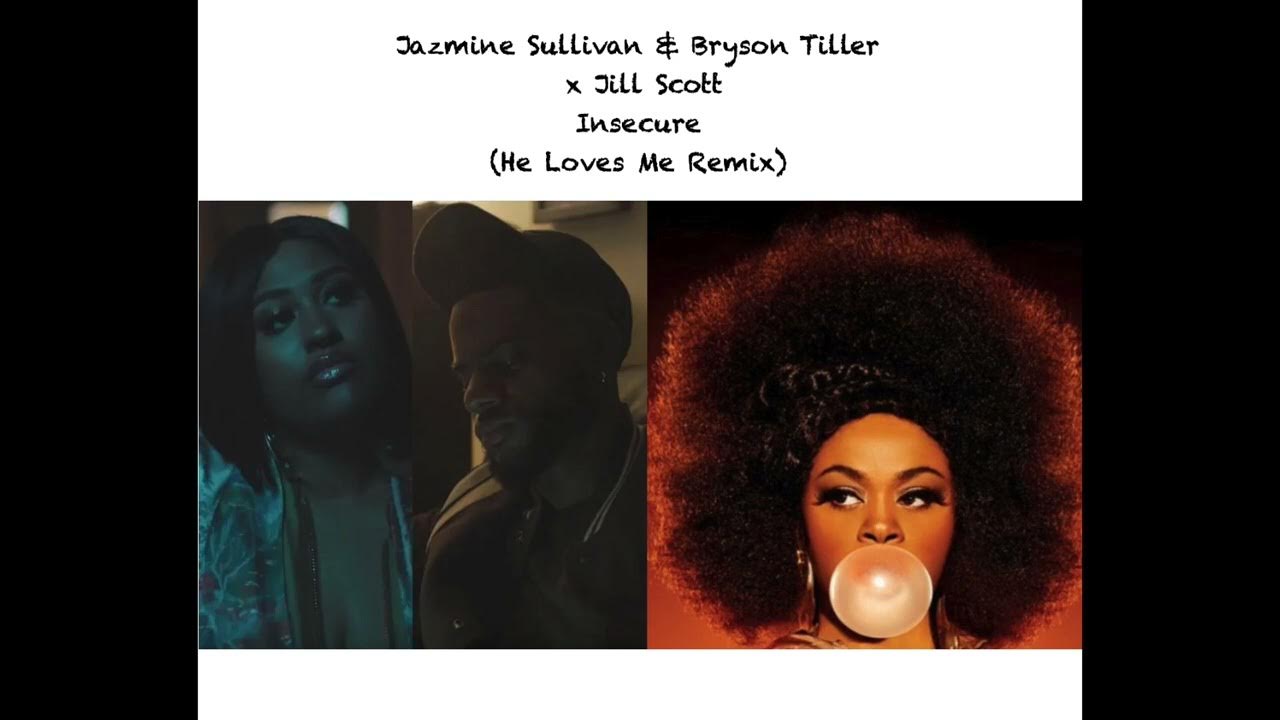 Jazmine Sullivan & Bryson Tiller x Jill Scott Insecure (He Loves Me