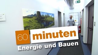 Zusammenfassung 60 Minuten Energie Und Bauen