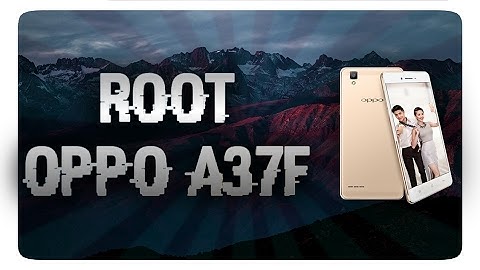 How To Root Oppo A37F / NEO 9 via kingroot