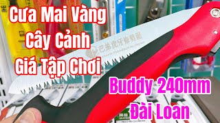 [ Tập B259 ] Cưa cây cảnh Giá Tập Chơi Buddy 240mm Đài Loan