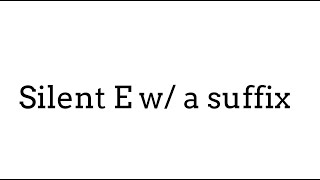 Silent E w:suffix directions