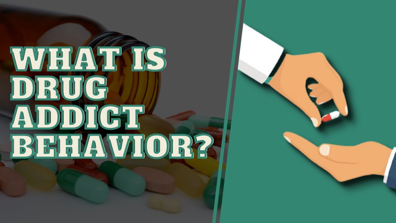 What Is Drug Addict Behavior?