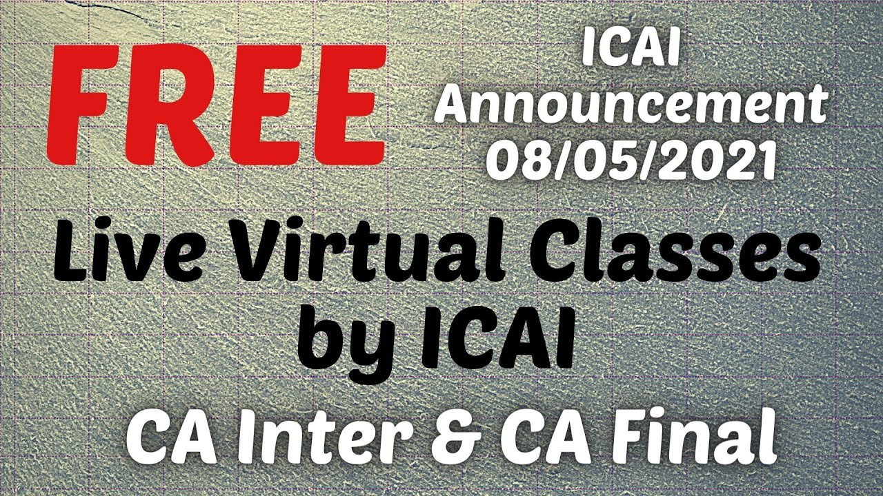 FREE Live Virtual Classes by ICAI for Inter & Final Nov 21 & May 22