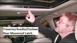 Traverse/Acadia/Enclave Rear Moonroof Latch Fix/Replacement